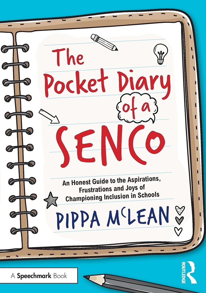the Pocket Diary of a SENCO: An Honest Guide to Aspirations, Frustrations and Joys Championing Inclusion Schools