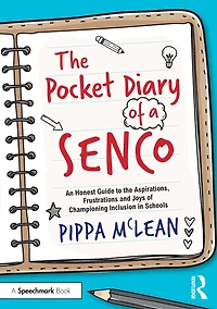 the Pocket Diary of a SENCO: An Honest Guide to Aspirations, Frustrations and Joys Championing Inclusion Schools