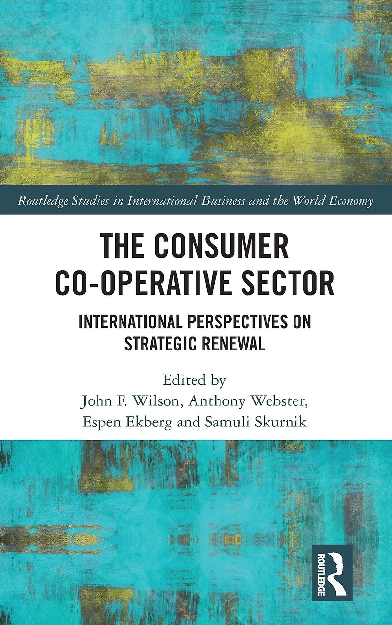 The Consumer Co-operative Sector: International Perspectives on Strategic Renewal