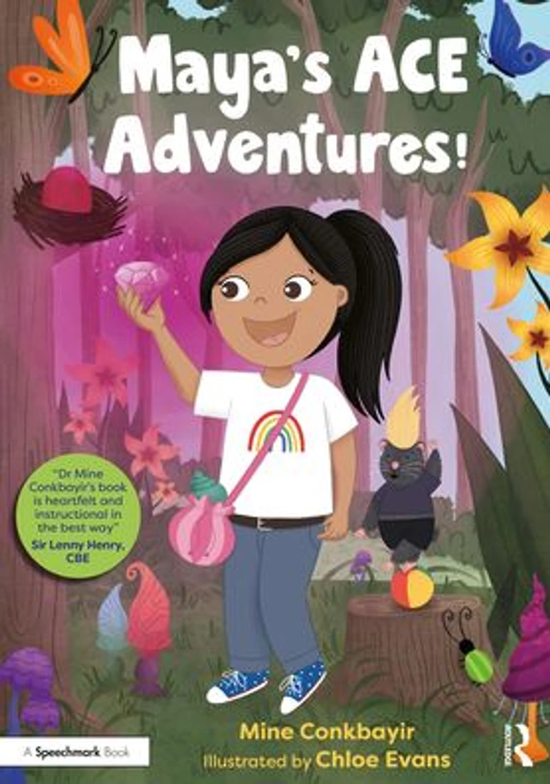 Maya's ACE Adventures!: A Story to Celebrate Children's Resilience Following Adverse Childhood Experiences