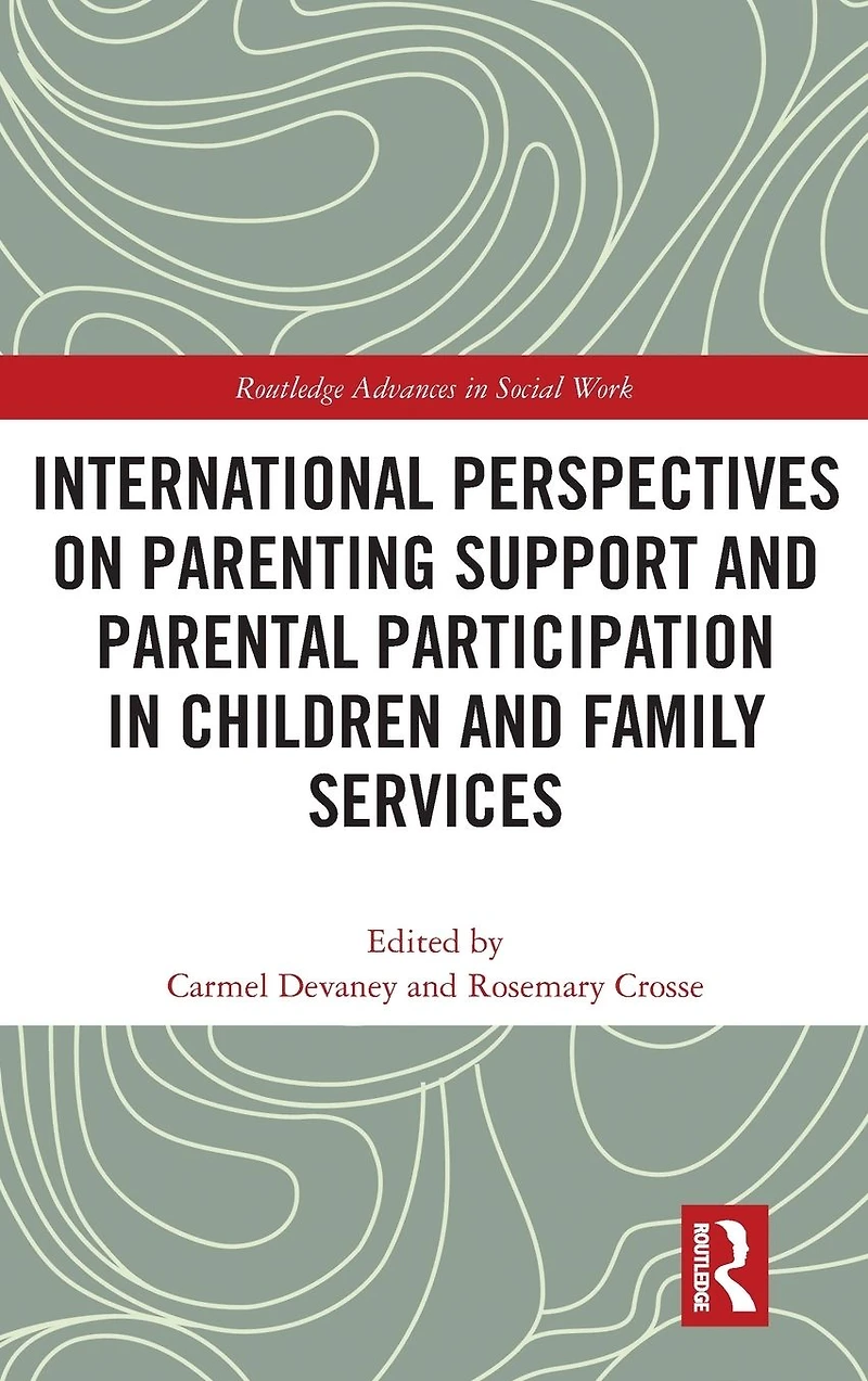 International Perspectives on Parenting Support and Parental Participation Children Family Services