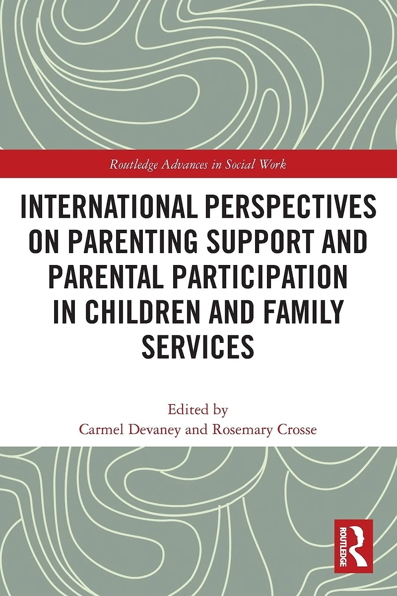 International Perspectives on Parenting Support and Parental Participation Children Family Services