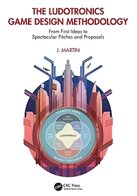 The Ludotronics Game Design Methodology: From First Ideas to Spectacular Pitches and Proposals