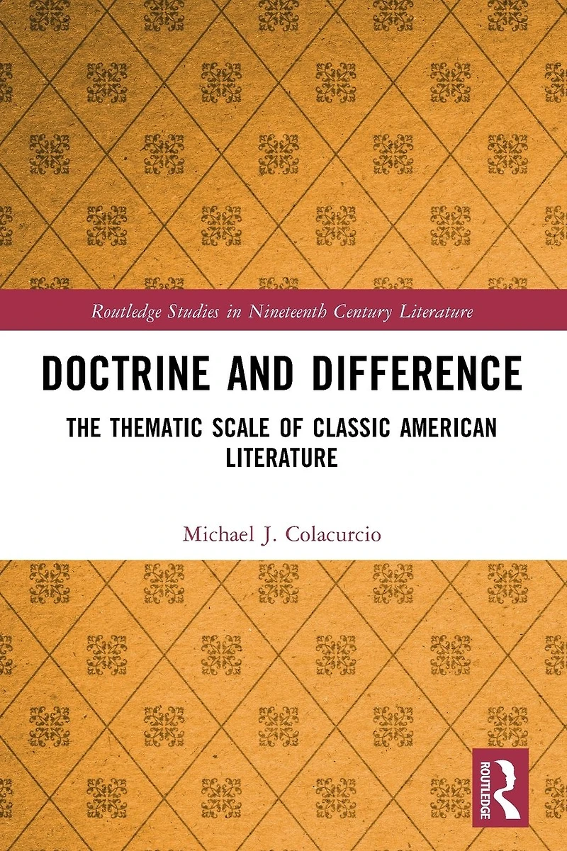 Doctrine and Difference: The Thematic Scale of Classic American Literature