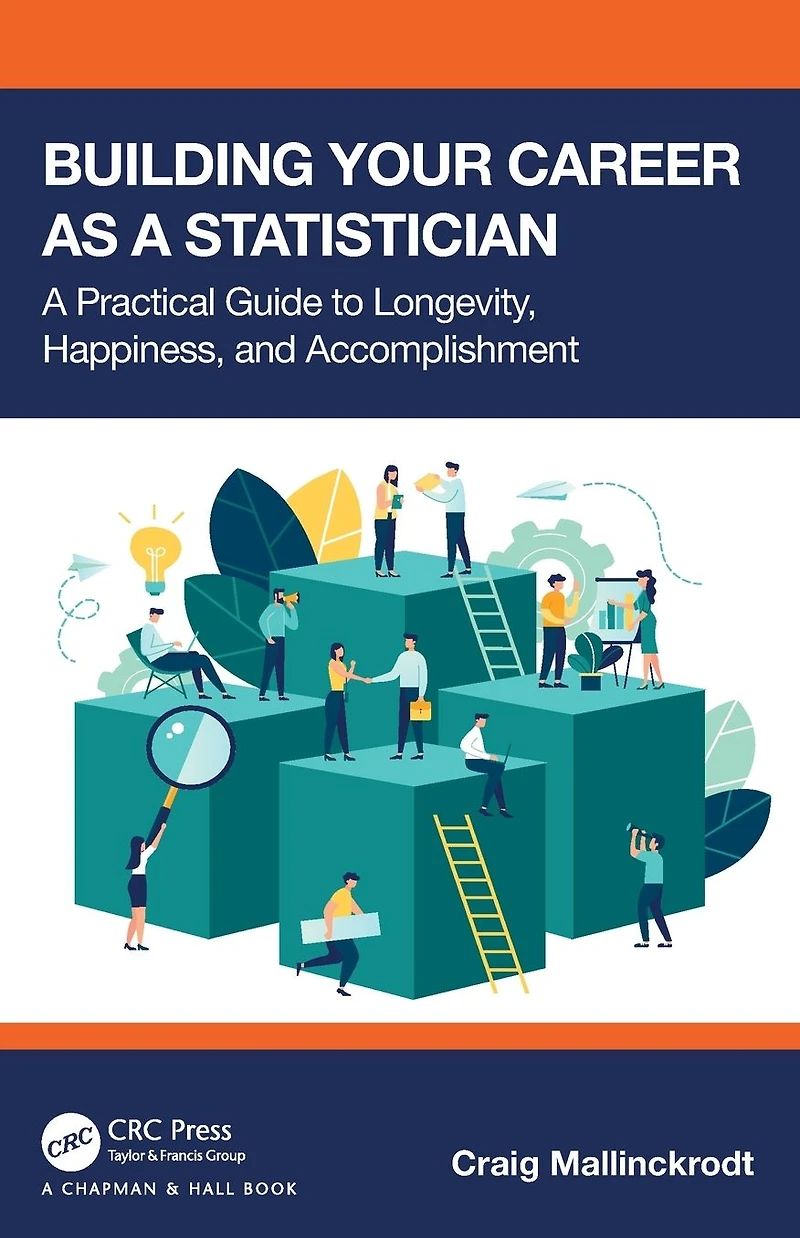 Building Your Career as A Statistician: Practical Guide to Longevity, Happiness, and Accomplishment