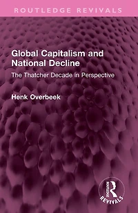 Global Capitalism and National Decline: The Thatcher Decade Perspective