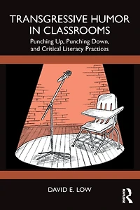 Transgressive Humor Classrooms: Punching Up, Down, and Critical Literacy Practices