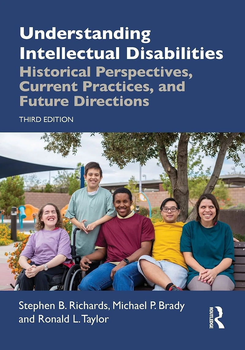 Understanding Intellectual Disabilities: Historical Perspectives, Current Practices, and Future Directions