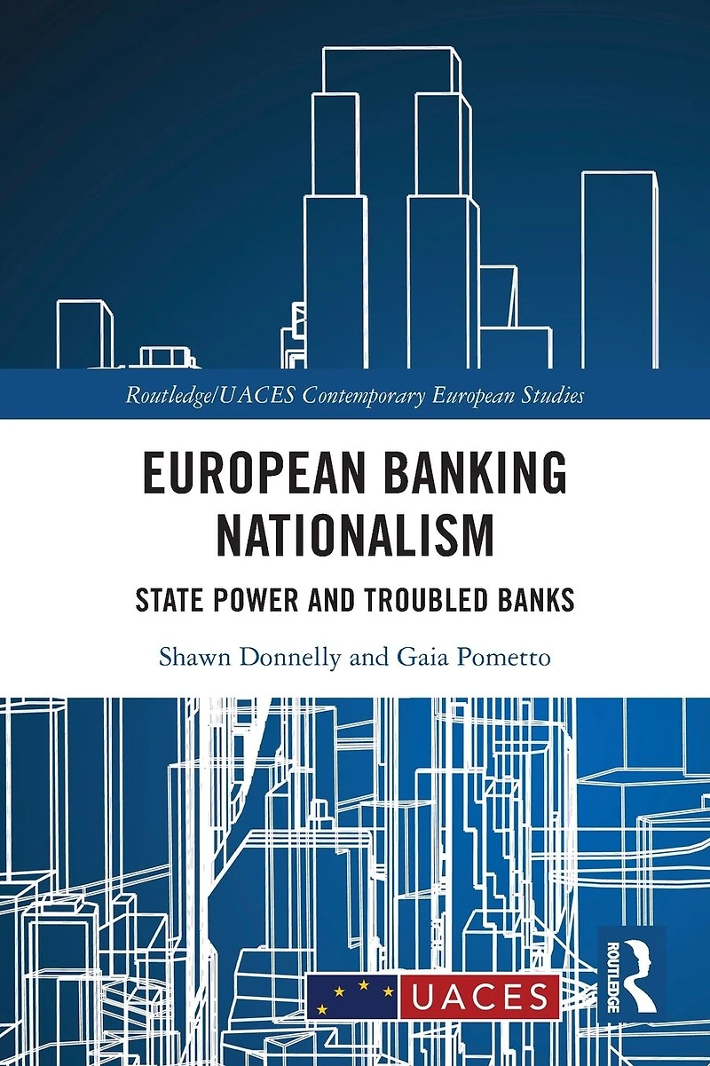 European Banking Nationalism: State Power and Troubled Banks