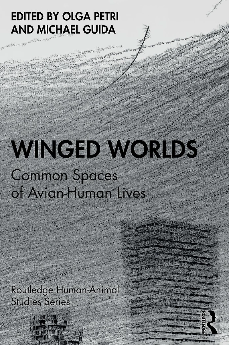 Winged Worlds: Common Spaces of Avian-Human Lives