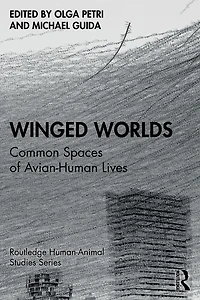 Winged Worlds: Common Spaces of Avian-Human Lives