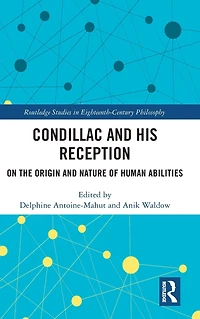Condillac and His Reception: On the Origin Nature of Human Abilities