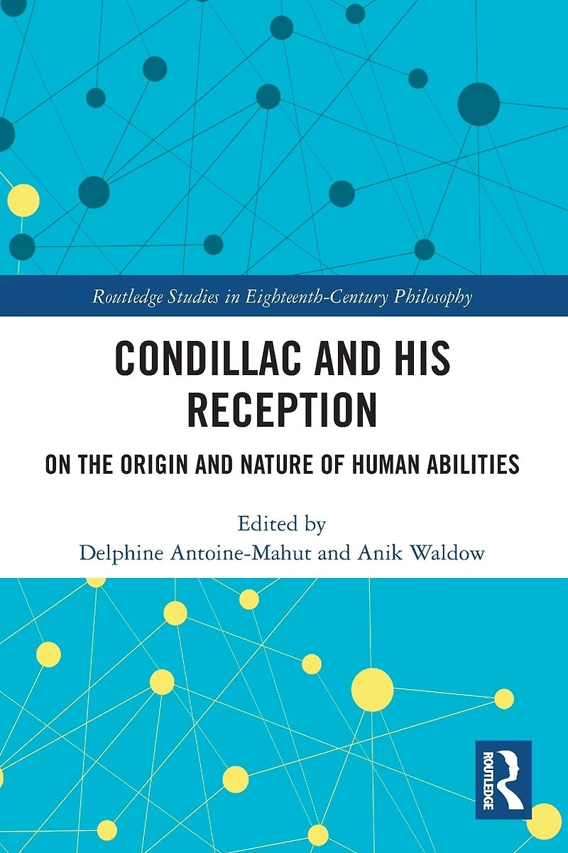 Condillac and His Reception: On the Origin Nature of Human Abilities