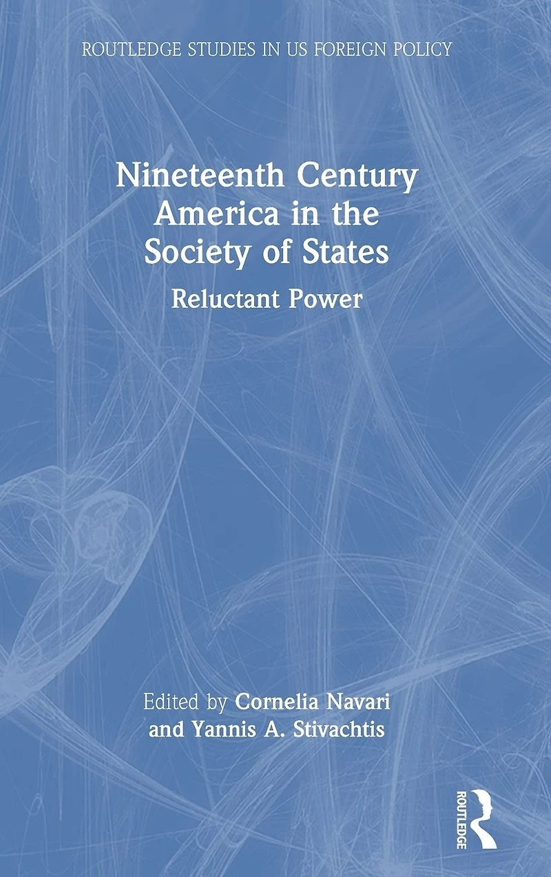 Nineteenth Century America the Society of States: Reluctant Power