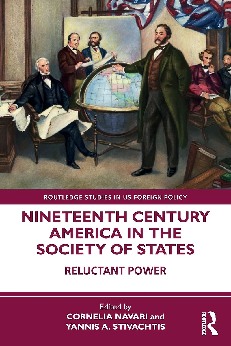 Nineteenth Century America the Society of States: Reluctant Power