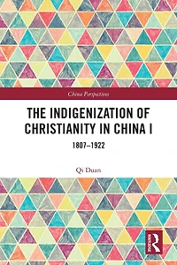 The Indigenization of Christianity China I: 1807-1922