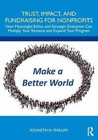 Trust, Impact, and Fundraising for Nonprofits: How meaningful ethics strategic evaluation can multiply your revenue expand program
