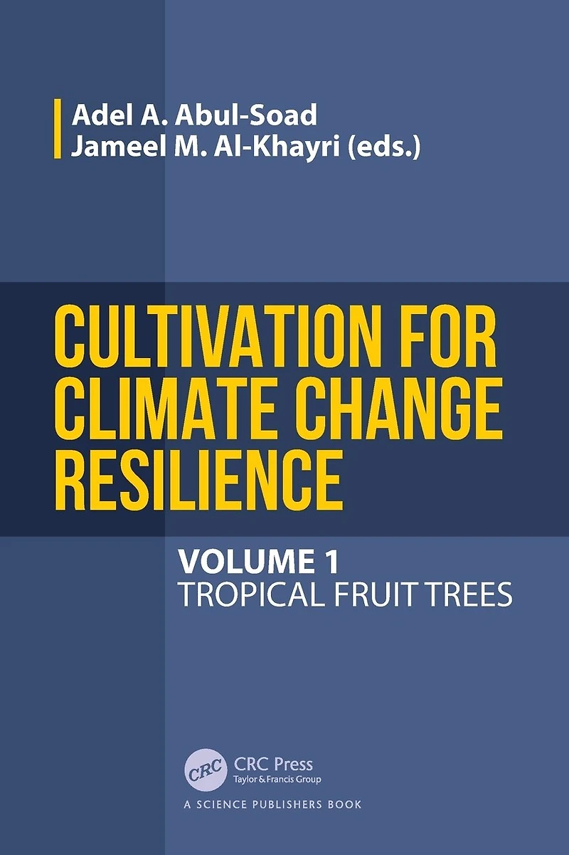Cultivation for Climate Change Resilience, Volume 1: Tropical Fruit Trees