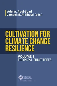 Cultivation for Climate Change Resilience, Volume 1: Tropical Fruit Trees
