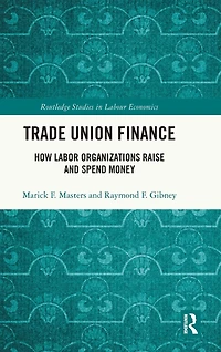 Trade Union Finance: How Labor Organizations Raise and Spend Money
