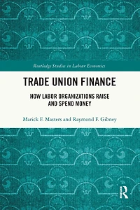 Trade Union Finance: How Labor Organizations Raise and Spend Money