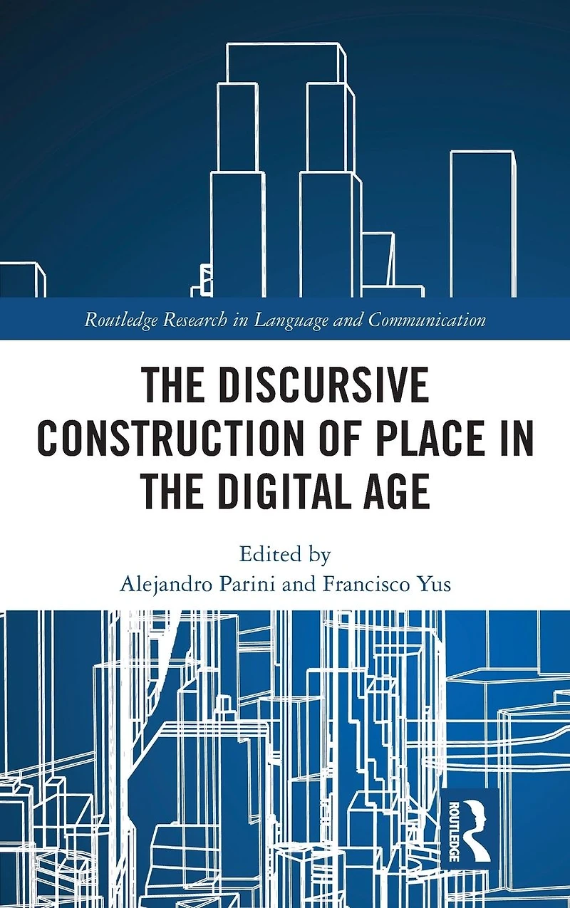 the Discursive Construction of Place Digital Age
