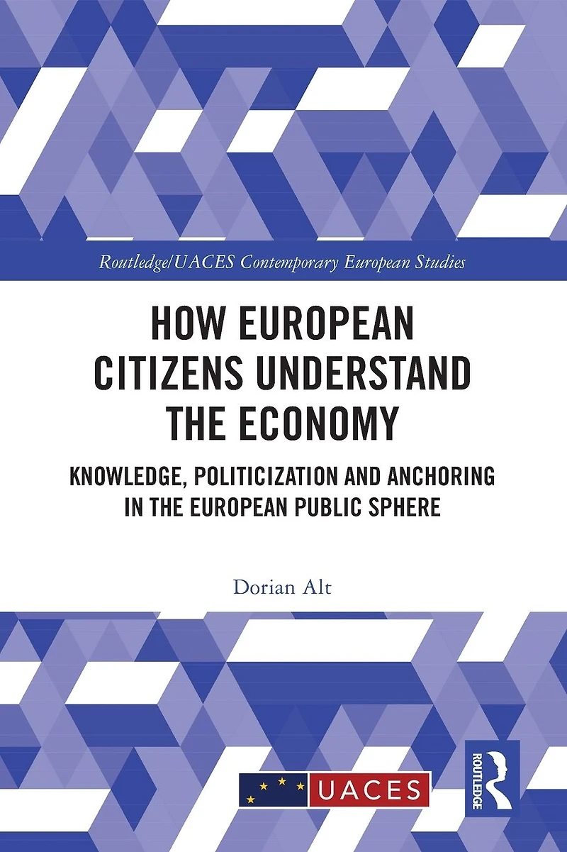 How European Citizens Understand the Economy: Knowledge, Politicization and Anchoring Public Sphere