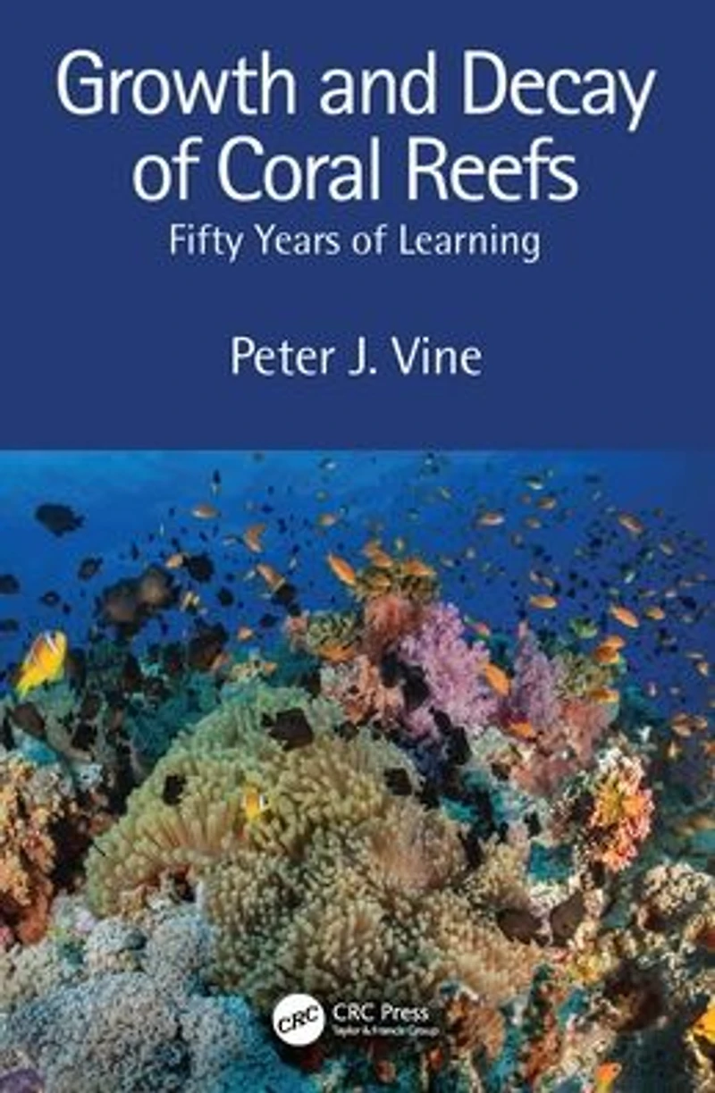 Growth and Decay of Coral Reefs: Fifty Years Learning