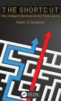 The Shortcut: Why Intelligent Machines Do Not Think Like Us