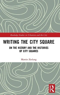Writing the City Square: On History and Histories of Squares
