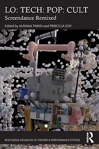 LO: TECH: POP: CULT: Screendance Remixed