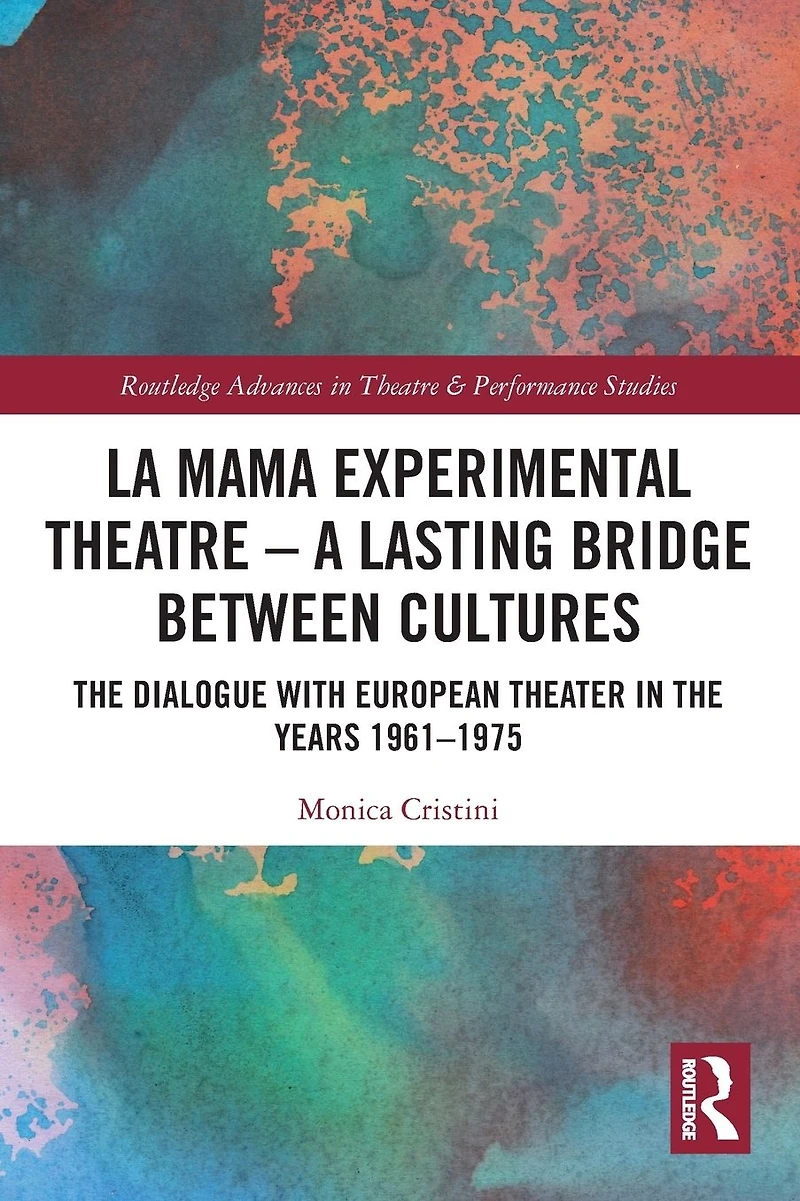 La MaMa Experimental Theatre - A Lasting Bridge Between Cultures: the Dialogue with European Theater Years 1961-1975