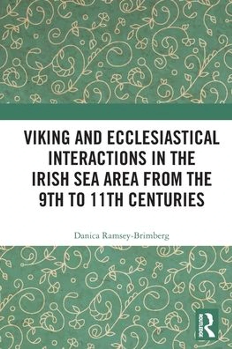 Viking and Ecclesiastical Interactions the Irish Sea Area from 9th to 11th Centuries