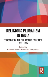Religious Pluralism India: Ethnographic and Philosophic Evidences, 1886-1936