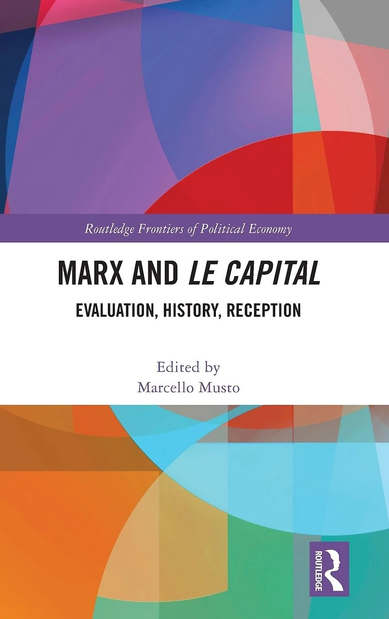 Marx and Le Capital: Evaluation, History, Reception