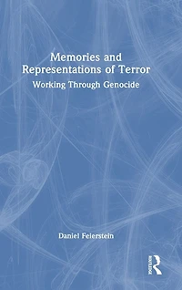 Memories and Representations of Terror: Working Through Genocide