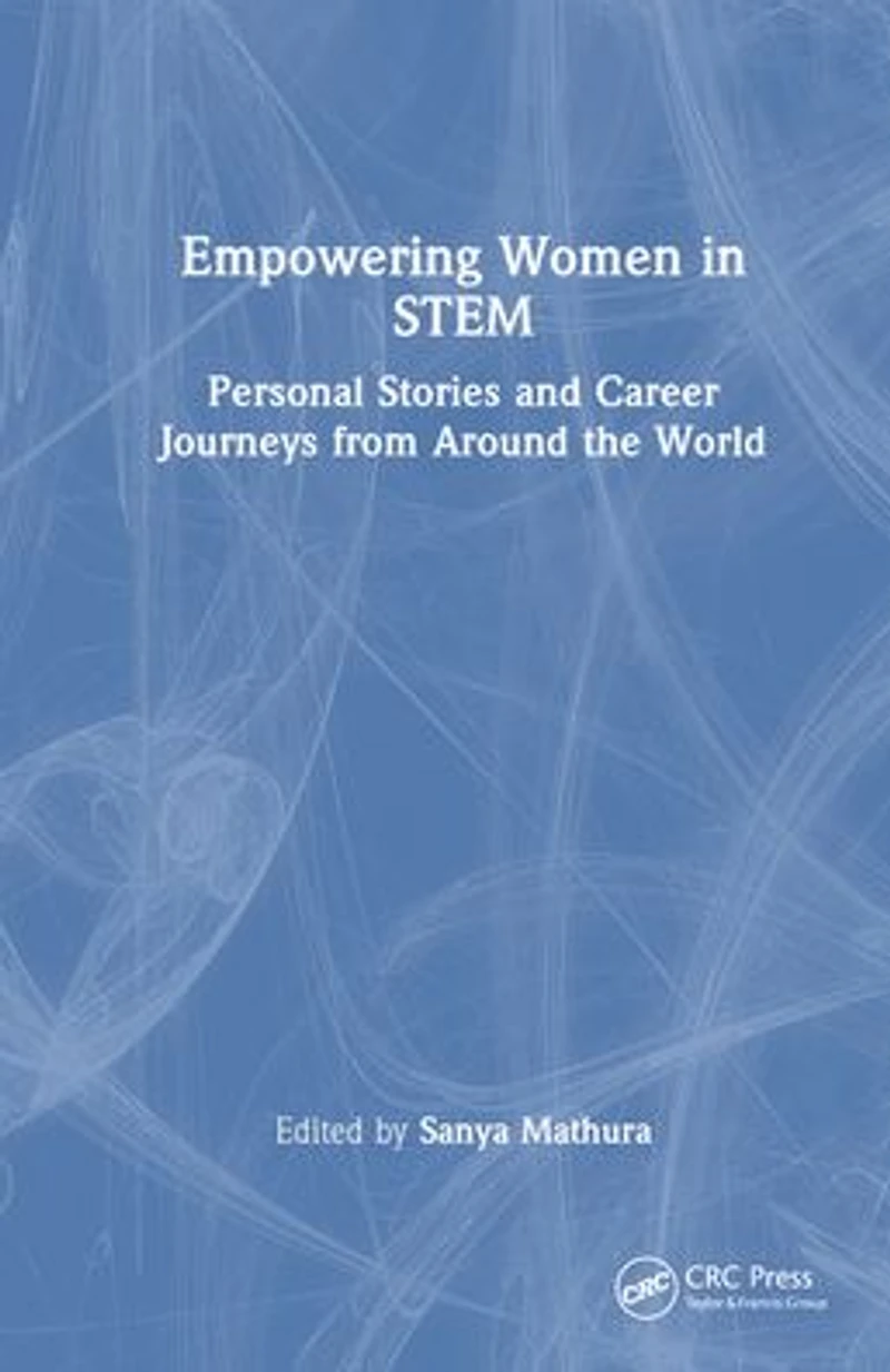 Empowering Women STEM: Personal Stories and Career Journeys from Around the World