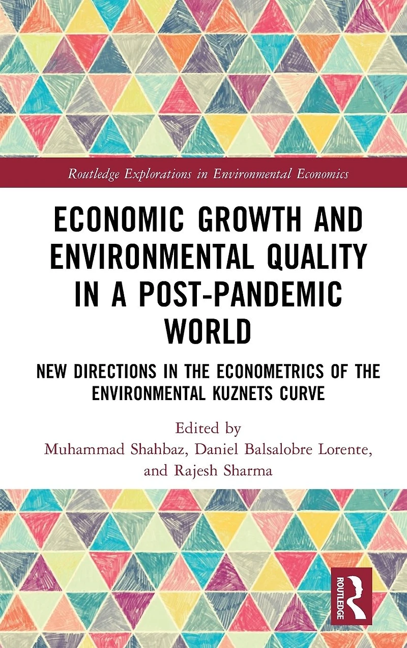 Economic Growth and Environmental Quality a Post-Pandemic World: New Directions the Econometrics of Kuznets Curve
