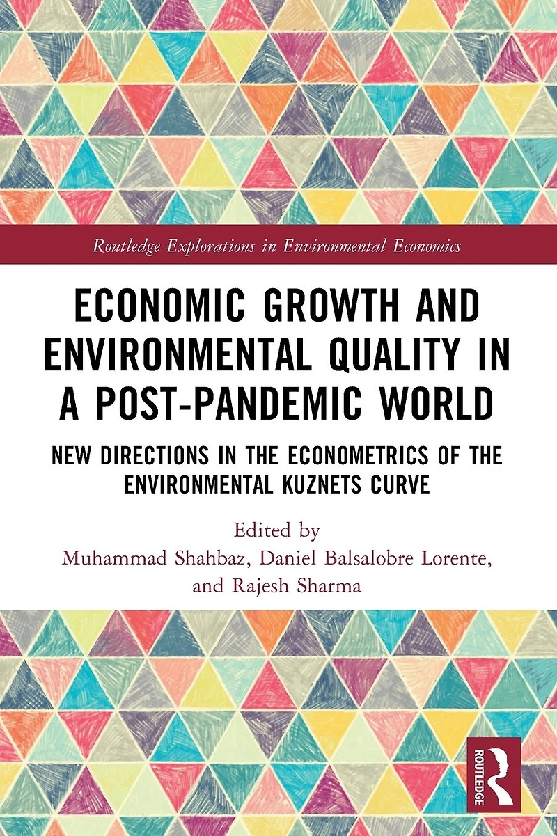 Economic Growth and Environmental Quality a Post-Pandemic World: New Directions the Econometrics of Kuznets Curve
