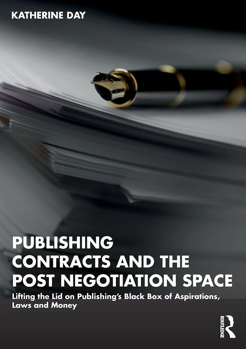 Publishing Contracts and the Post Negotiation Space: Lifting Lid on Publishing's Black Box of Aspirations, Laws Money
