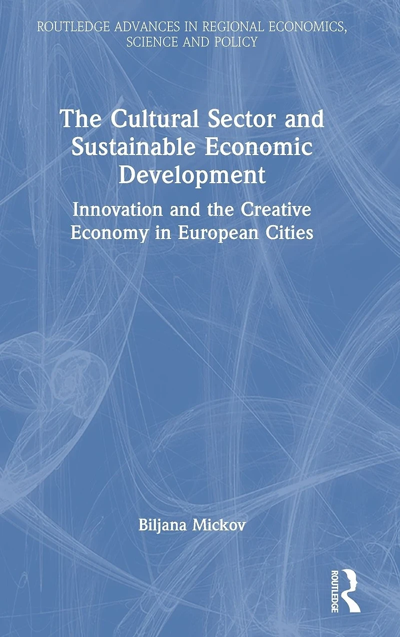 the Cultural Sector and Sustainable Economic Development: Innovation Creative Economy European Cities