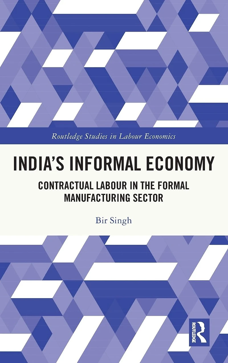 India's Informal Economy: Contractual Labour the Formal Manufacturing Sector
