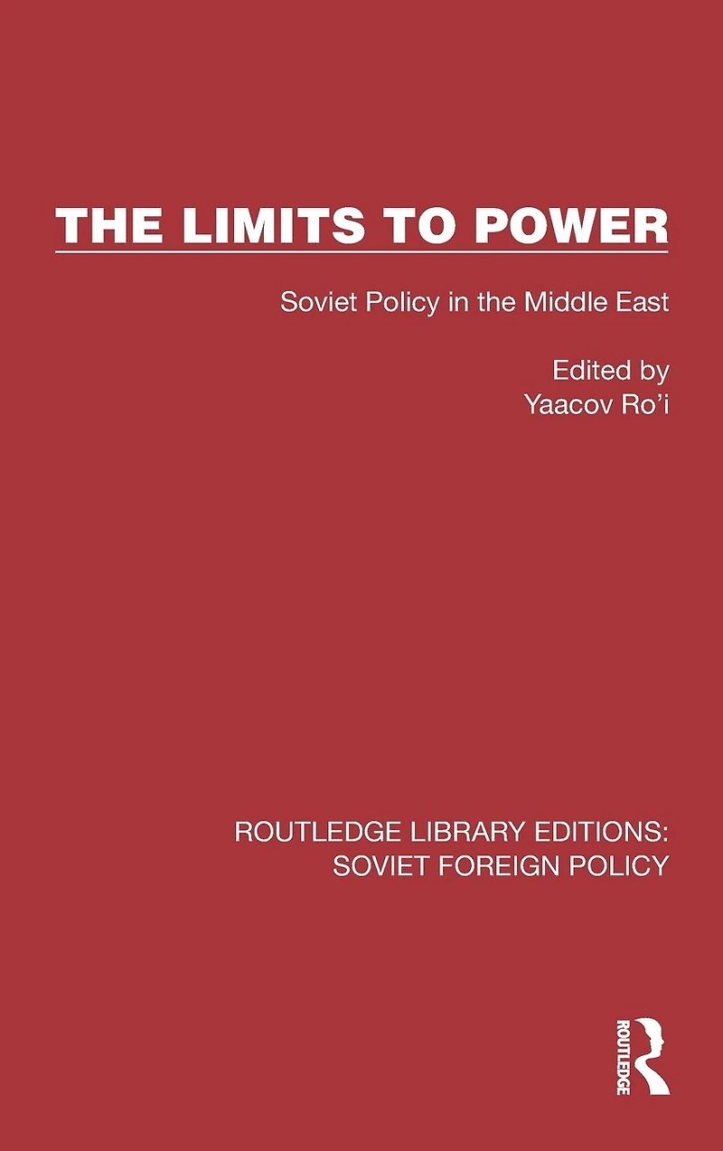 the Limits to Power: Soviet Policy Middle East