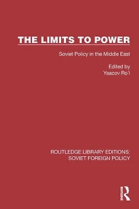 the Limits to Power: Soviet Policy Middle East