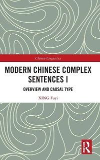 Modern Chinese Complex Sentences I: Overview and Causal Type