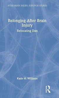 Belonging After Brain Injury: Relocating Dan