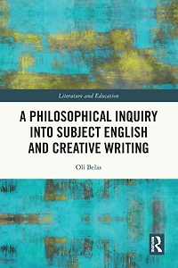 A Philosophical Inquiry into Subject English and Creative Writing