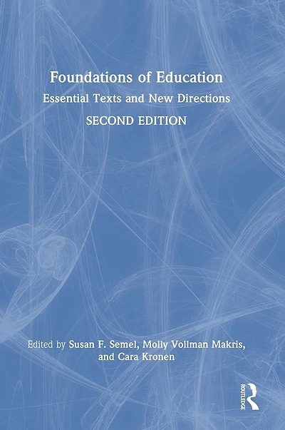 Foundations of Education: Essential Texts and New Directions