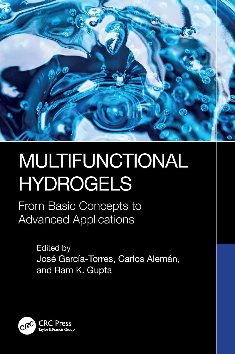 Multifunctional Hydrogels: From Basic Concepts to Advanced Applications