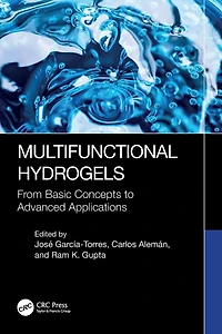 Multifunctional Hydrogels: From Basic Concepts to Advanced Applications